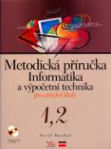 Kniha: Metodická příručka 1,2 + CD - Informatika a výpočetní technika pro střední školy - Pavel Roubal