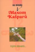 Kniha: Inými slovami - Na minuttu s Maxom Kašparů - Max Kašparů
