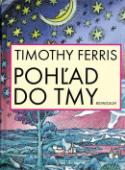 Kniha: Pohľad do tmy - Timothy Ferris