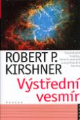 Kniha: Výstřední vesmír - Expoldující hvězdy, temná energie.... - Robert P. Kirshner