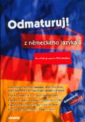 Kniha: Odmaturuj! z německého jazyka 2 - Součástí je audio CD k úkolům - Mária Mejzlíková