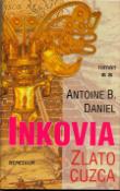 Kniha: Inkovia - Zlato cuzca - Antoine B. Daniel