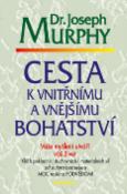 Kniha: Cesta k vnitřnímu a vnějšímu bohatství - Joseph Murphy