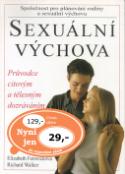 Kniha: Sexuální výchova - Průvodce citovým a tělesným dozráváním - Elizabeth Fenwicková, Richard Walker