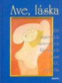 Kniha: Ave láska - 100 najkrajších slovenských ľúbostných básní XX. storočia - Ján Kamenistý