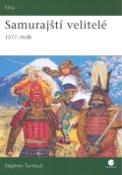 Kniha: Samurajští velitelé - 1577 - 1638 - Stephen Turnbull