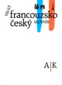 Kniha: Velký francouzsko český slovník A/K - neuvedené, Václav Kolář