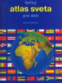 Kniha: Veľký atlas sveta pre deti - Michael Holtmann