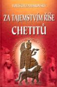 Kniha: Za tajemstvím říše Chetitů - Vojtěch Zamarovský