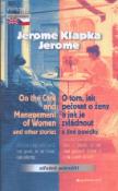 Kniha: O tom, jak pečovat o ženy a jak je zvládnout a jiné povídky, On the Care.... - Středně pokročilí - Jerome Klapka Jerome