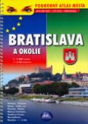 Kniha: Bratislava a okolie - Podrobný atlas mesta - Kolektív