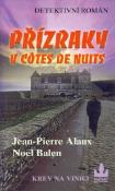 Kniha: Přízraky v Côtes de Nuits - Krev na vinici - Jean-Pierre Alaux, Noël Balen