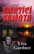 Kniha: Smrtící samota - Detektivní román - Lisa Gardnerová