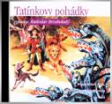 Médium CD: Tatínkovy pohádky - vypravuje Radoslav Brzobohatý