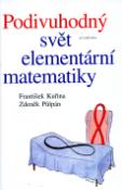 Kniha: Podivuhodný svět elementární matematiky - František Kuřina, Zdeněk Půlpán