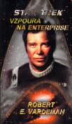 Kniha: Star Trek Vzpoura na Enterprise - Robert E. Vardeman
