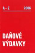 Kniha: Daňové výdavky 2006 A - Z - Dušan Dobšovič