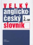 Kniha: Velký anglicko-český slovník I.+ II. - Břetislav Hodek, Karel Hais