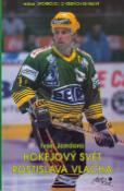 Kniha: Hokejový svět Rostislava Vlacha - Ivan Jandora, neuvedené