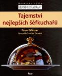 Kniha: Tajemství nejlepších šéfkuchařů - Maurerův výběr Grant Restaurant - Pavel Maurer