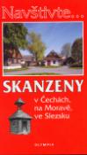 Kniha: Skanzeny - v Čechách, na Moravě, ve Slezsku - Marcela Nováková