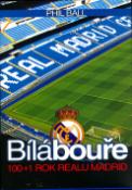 Kniha: Bílá bouře - 100+1 Realu Madrid - historie klubu - Phil Ball, Philip Ball