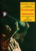 Kniha: Psychotropní šamanismus - Psychotropní rostliny v čarodějnictví - Jim DeKorne