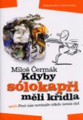Kniha: Kdyby sólokapři měli křídla - Aneb proč nás novináře nemá nikdo rád - Miloš Čermák