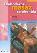 Kniha: Blahodárná masáž celého těla - Relaxace od hlavy až k patě - Hildegard Tischer