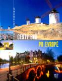 Kniha: Cesty snů po Evropě - Fascinující průvodce