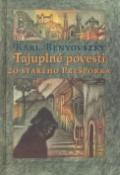 Kniha: Tajuplné povesti zo starého Prešporka - Karl Benyovszky
