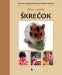 Kniha: Býva s nami ŠKREČOK - Sprievodca Heleny Piersovej pre mladých chovateľov - Helena Piersová
