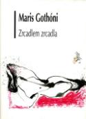 Kniha: Zrcadlem zrcadla - Maris Gothóni