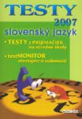 Kniha: TESTY 2007 slovenský jazyk - TESTY z prijímačiek, testMONITOR