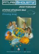 Kniha: Atlas školství 2007/2008 Zlínský kraj - Přehled středních škol