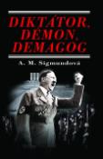 Kniha: Diktátor, démon, demagog - Anna Maria Sigmundová