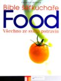 Kniha: Bible šéfkuchaře FOOD - Všechno ze světa potravin - Christian Teubner