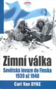 Kniha: Zimní válka - Sovětská invaze do Finska - Carl van Dyke