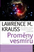 Kniha: Proměny vesmíru - Od velkého třesku k životu na Zemi... a ještě dál - Lawrence M. Krauss