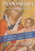 Kniha: Panna Mária a bariéra mlčania - Ježišov skutočný otec a hrobka panny Márie - Graham Phillips