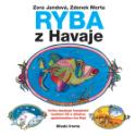 Kniha: Ryba z Havaje - Kniha obsahuje CD a hru Had - Zora Jandová, Zdeněk Merta