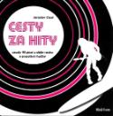 Kniha: Cesty za hity - Jan Císař, Jaroslav Císař