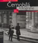 Kniha: Černobílá fotografie - Ovládněte techniky profesionálů - Wiliam Cheung