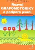 Kniha: Rozvoj grafomotoriky a podpora psaní - Preventivní program, který pomáhá předcházet vzniku dysgrafie - Milena Lipnická, Pavel Vacek