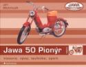 Kniha: JAWA 50 Pionýr - Historie, vývoj, technika, sport - Jiří Wohlmuth