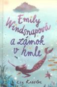 Kniha: Emily Windsnapová a zámok v hmle - Leo Kessler, Liz Kesslerová