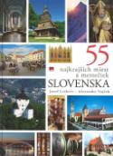 Kniha: 55 najkrajších miest a mestečiek Slovenska - Alexander Vojček, Jozef Leikert