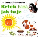 Kniha: Krtek hádá, jak to je - Krtek a jeho svět 3 - Zdeněk Miler, Jiří Žáček