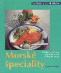 Kniha: Morské špeciality - Chutné a zdravé pokrmy z rýb a plodov mora - Cornelia Adam