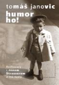 Kniha: Humor ho! - Rozhovory s Jánom Štrasserom a iné texty - Tomáš Janovic